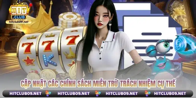 Cập nhật các chính sách miễn trừ trách nhiệm cụ thể