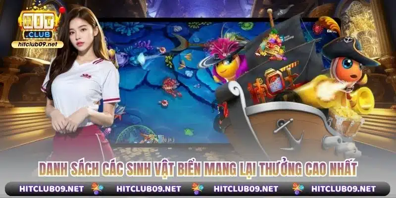 Danh sách các sinh vật biển mang lại thưởng cao nhất