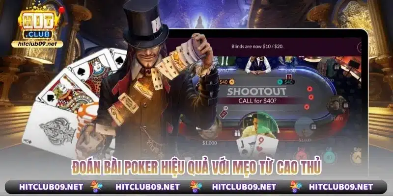 Đoán bài poker hiệu quả với mẹo từ cao thủ
