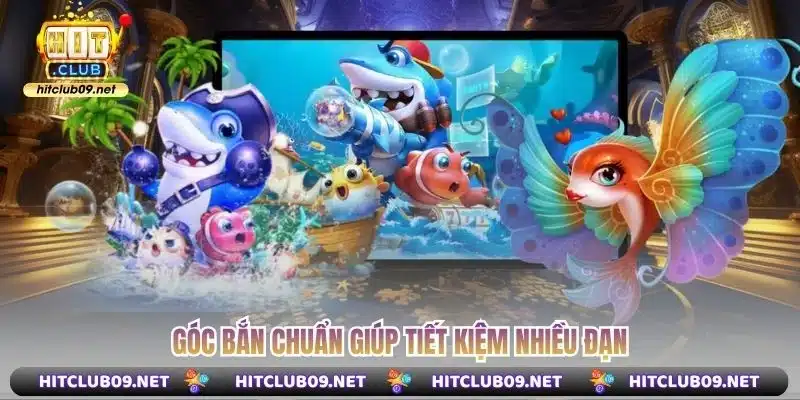 Góc bắn chuẩn giúp tiết kiệm nhiều đạn