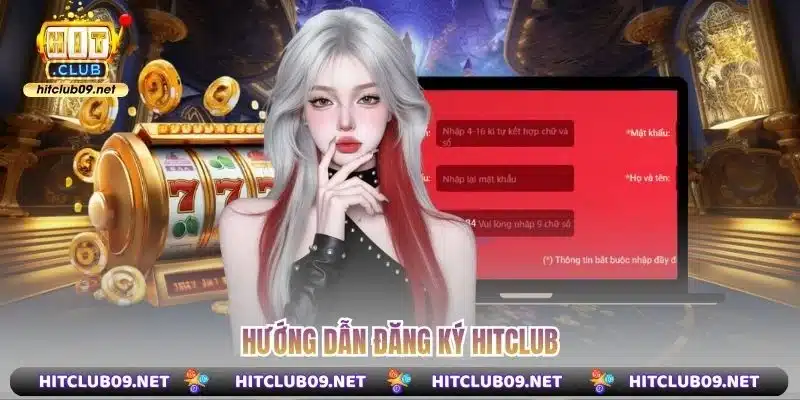 Hướng dẫn đăng ký Hitclub
