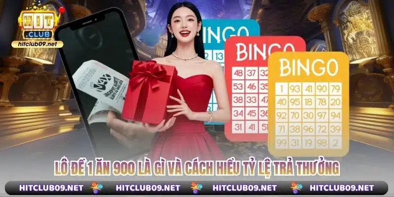 Lô đề 1 ăn 900 là gì và cách hiểu tỷ lệ trả thưởng
