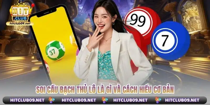 Soi cầu bạch thủ lô là gì và cách hiểu cơ bản