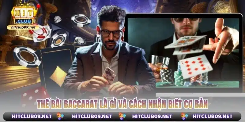 Thế bài Baccarat là gì và cách nhận biết cơ bản