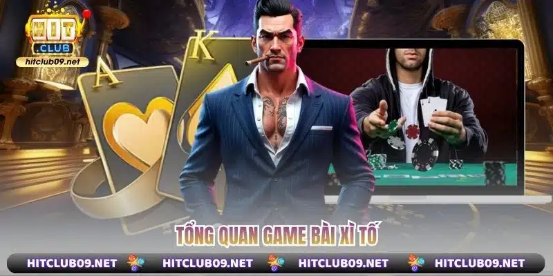 Tổng quan game bài Xì Tố